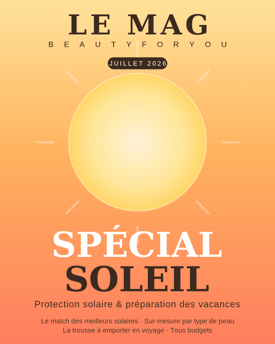 ☀️ Le Mag — Juillet 2026 : Spécial Protection Solaire - Beauty For You